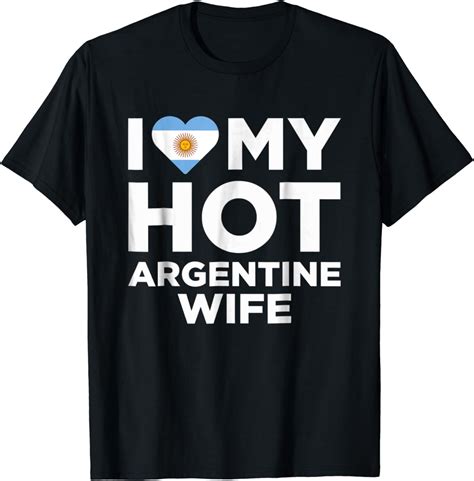 Amazon I Love My Hot Argentine Wife Cute Argentina Native Relationship T Shirt Clothing