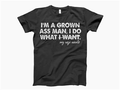 Grown Ass Man T Shirt Husband Shirt Funny Shirt Funny Saying Shirt Sarcasm Shirt Funny
