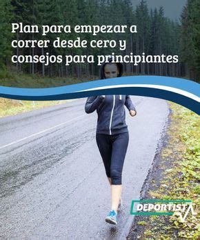 Plan Para Empezar A Correr Desde Cero Y Consejos Para Principiantes