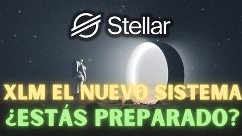 PREPÁRATE PARA STELLAR XLMEL SISTEMA FIAT SE ACABA Y NACE UNO NUEVO