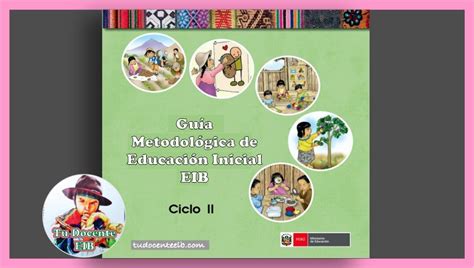 Guía Metodológica De Educación Inicial Intercultural Bilingüe 👌ciclo