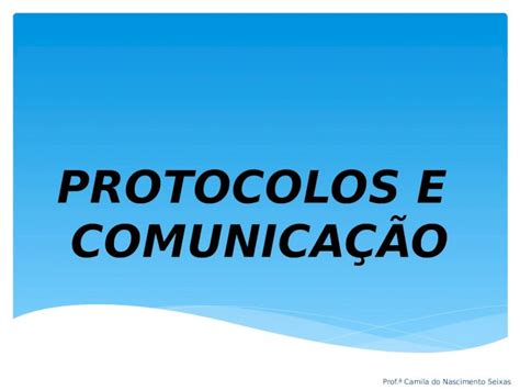 PPTX Aula 11 protocolos e comunicação DOKUMEN TIPS