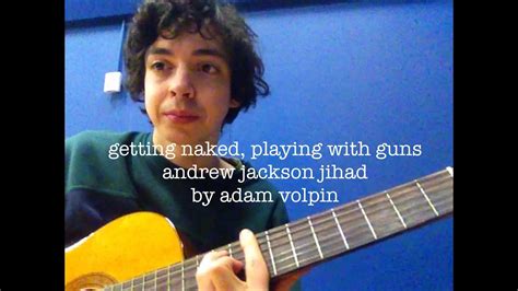 Getting Naked Playing With Guns Andrew Jackson Jihad Acoustic Cover YouTube