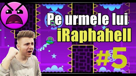 Geometry Dash Pe Urmele Lui IRaphahell Theory Of Everything