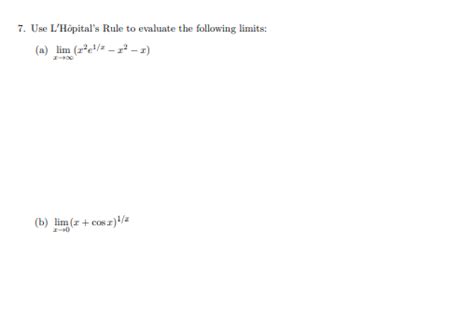 Solved 7 Use Lhôpitals Rule To Evaluate The Following