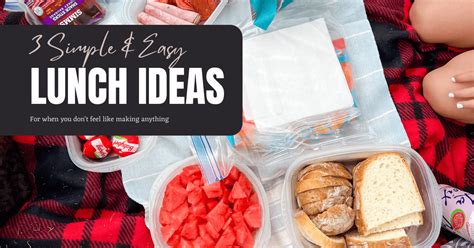 3 Simple and Easy Lunch Ideas - Jessi Fearon