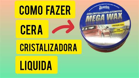 Como Fazer Cera Cristalizadora Liquida Usando Cera Em Pasta YouTube