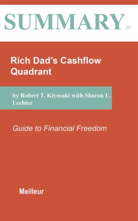 Summary Of Rich Dads Cashflow Quadrant Guide To Financial Freedom By