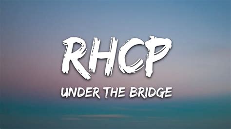 Pronunciación de la canción Under the Bridge Red Hot Chili Peppers