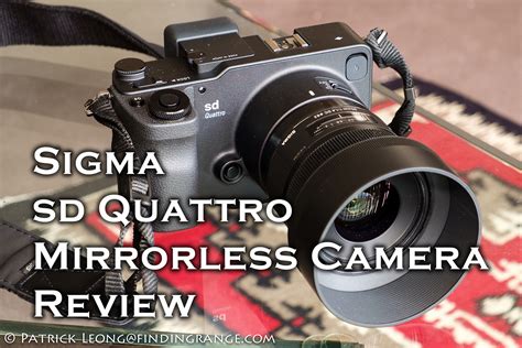 Sigma sd Quattro Mirrorless Camera Review