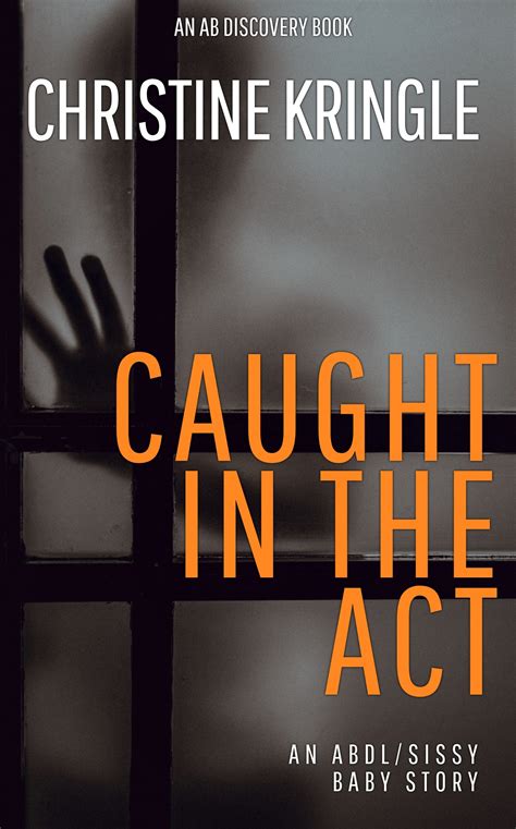 Caught In The Act – an ABDL/Sissy Baby story – AB Discovery