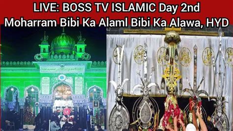 ᴴᴰLIVE BOSS TV ISLAMIC 2nd Moharram Bibi Ka Alam l Bibi Ka Alawa HYD