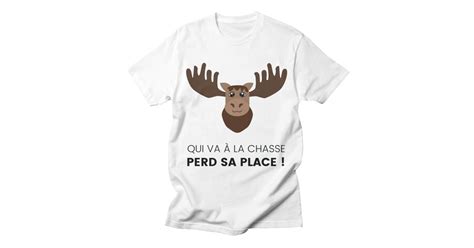 Qui Va La Chasse Perd Sa Place Men S T Shirt Loremtshirt S