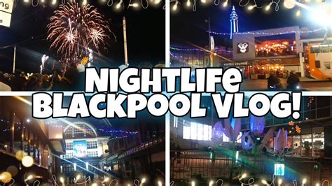 Blackpool Vlog Town Centre Nightlife Fireworks Championship Final