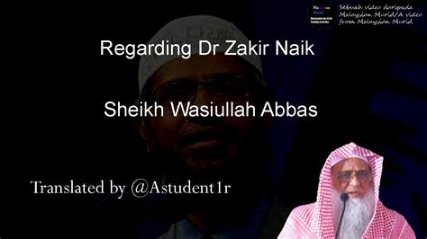 Regarding Dr Zakir Naik Sheikh Wasiullah Abbas Youtube