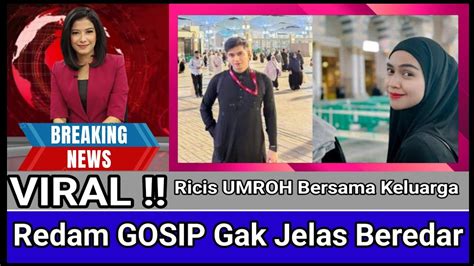 Virall Ricis Umrah Bareng Keluarga Redam Gosip Gak Jelas Beredar Di