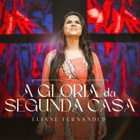Eliane Fernandes A Glória Da Segunda Casa