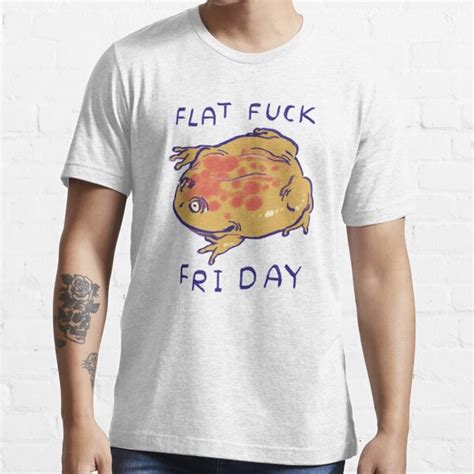 I Draw Budgett S Frog Chilling Being Flat Flat Fuck Friday Meme Text T Shirt For Sale By