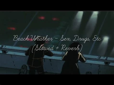 Beach Weather Sex Drugs Etc Slowed Reverb YouTube