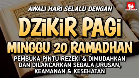 Dzikir Pagi Zikir Pembuka Pintu Rezeki Di Hari Minggu Doa Pembuka