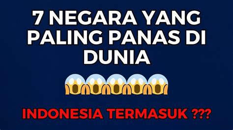 Negara Yang Paling Panas Di Dunia Youtube