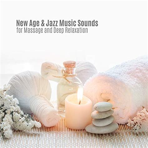 Reduction Stress With New Age Jazz Music Sounds Music For Massage