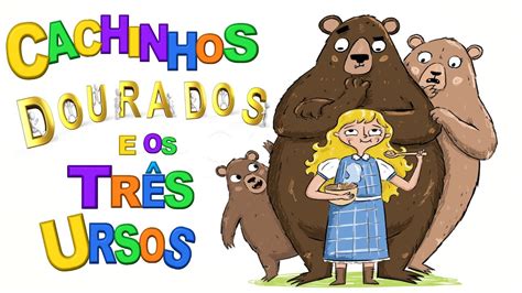 Cachinhos Dourados e os Três Ursos FabulaInesquecível Ação