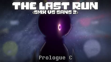 The Last Run Prologue C Sans Vs Smx Undertale Sticknodes