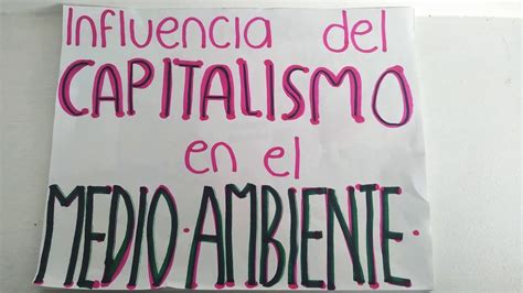 Influencia Del Capitalismo En El Medio Ambiente Youtube