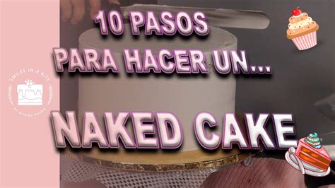 Pasos Para Hacer Un Naked Cake Marina Rivera Smiles In A Bite Youtube