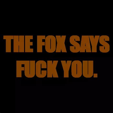THE FOX SAYS FUCK YOU Shirt