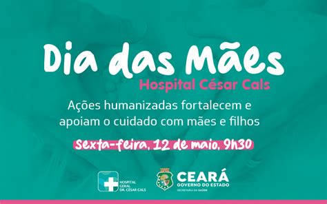 Dia Das Mães No Hospital César Cals Ações De Humanização Celebram A