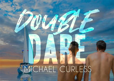 Gay Romance Novels The Double Dare Trilogy Michael Curless