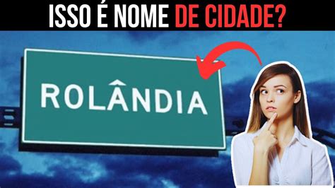 13 Cidades Com Nomes Estranhos No Brasil Youtube