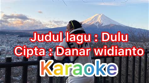 Dulu Danar Widianto Karaoke Youtube