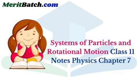 Systems Of Particles And Rotational Motion Class 11 Notes Physics Chapter 7 Merit Batch