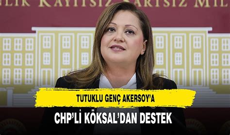 CHP li Köksal Tutuklu Genç Akersoy a Destek Verdi SİYASET Afyon