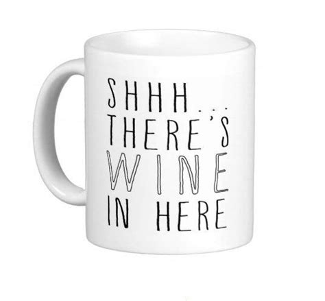 Shhh Theres Wine In Here Coffee Mug By Brittanygarnerdesign Mugs