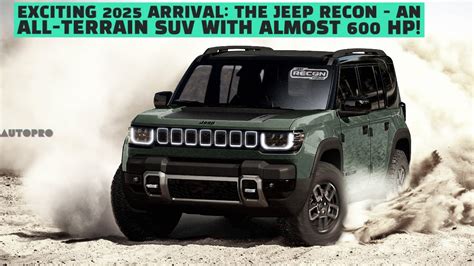 Exciting Arrival The Jeep Recon An All Terrain Suv With Almost