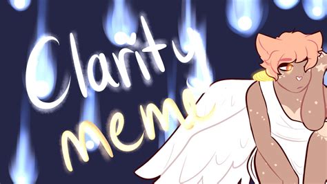 Clarity Animation Meme By Helladespair On Deviantart