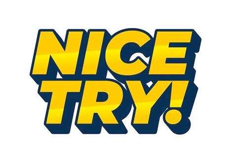 Premium Vector Nice Try Text Effect In 3d Style With Good Colors