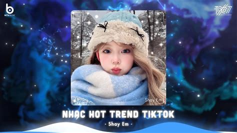 Top Nh C Remix Nghe Nhi U Nh T Bxh Nh C Tr Remix Hot Tiktok Nh C Hot Tiktok Hi N