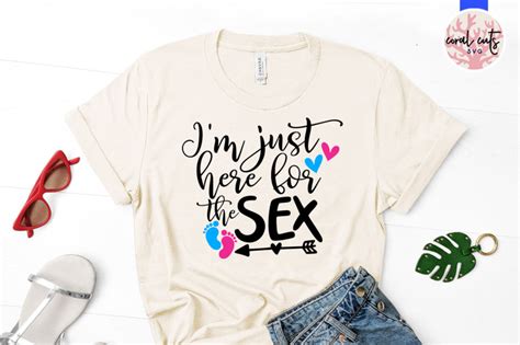 I M Just Here For The Sex Baby Shower SVG EPS DXF PNG Cutting File By CoralCuts TheHungryJPEG