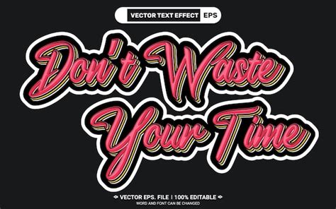 Premium Vector Dont Waste Your Time 3d Editable Quote Text Style