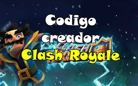 Código creador de Clash Royale