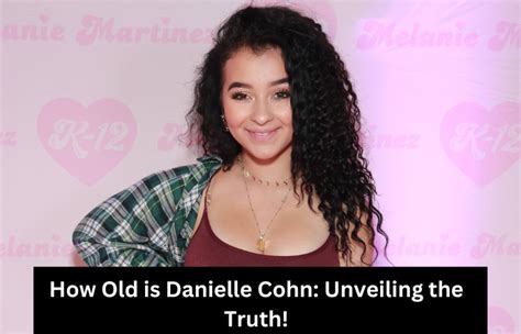 How Old Is Danielle Cohn Unveiling The Truth Genius Updates