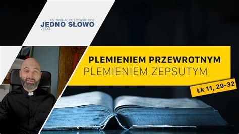 Plemieniem przewrotnym ks Michał Olszewski SCJ VLOG Jedno Słowo