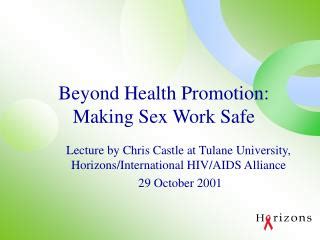 Ppt Beyond Health Promotion Making Sex Work Safe Powerpoint Presentation Id