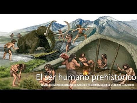 La Prehistoria La Vida De Los Primeros Seres Humanos YouTube