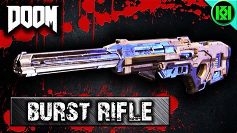 Doom Burst Rifle Guide Doom Multiplayer Weapons 2016 Review Tips